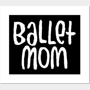 Ballet Dance Mom, Typography Ballet Mom Posters and Art